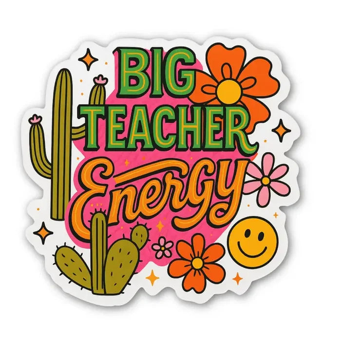 Big Teacher Energy Sticker