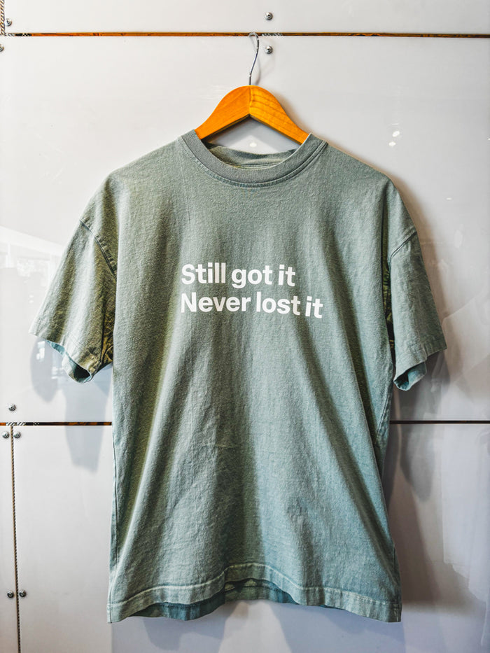 Still Got It Never Lost It light sage s/s tee - upcycled