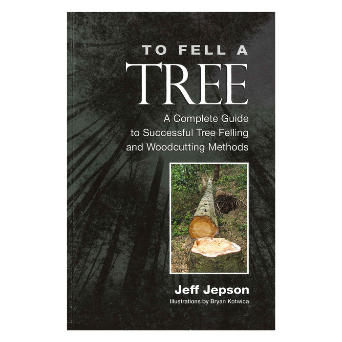 Black cover of To Fell a Tree by Jeff Jepson featuring fallen tree illustration and tree felling guide text